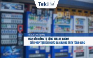 Máy bán hàng G8002 Teklife đang nhận được sự quan tâm lớn từ người dùng